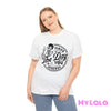 Have The Day You Tee T-Shirt