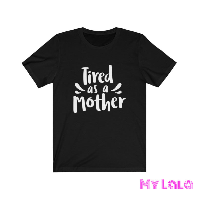 Tired as a Mother Graphic Tee - My Lala Leggings
