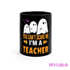 Can't Scare Me I'm a Teacher mug 11oz - My Lala Leggings