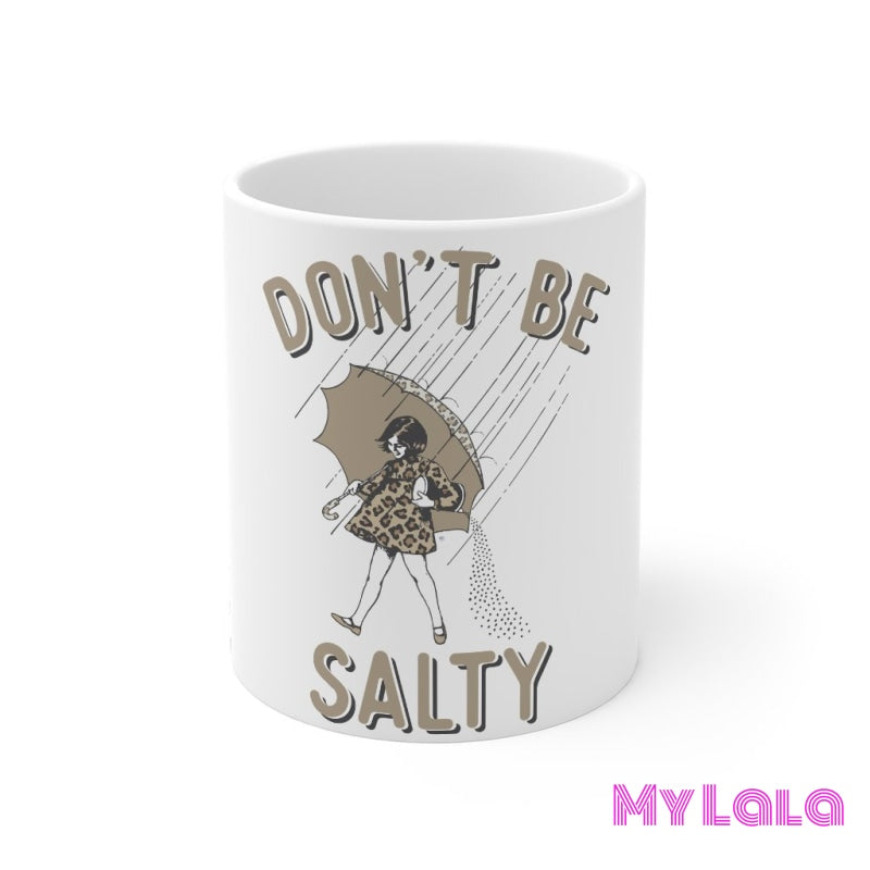 Don't Be Salty Mug 11oz - My Lala Leggings