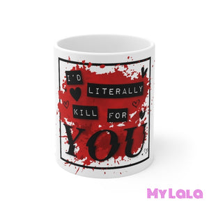 Kill For You Mug 11oz - My Lala Leggings