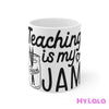 Teaching is My Jam Mug 11oz - My Lala Leggings