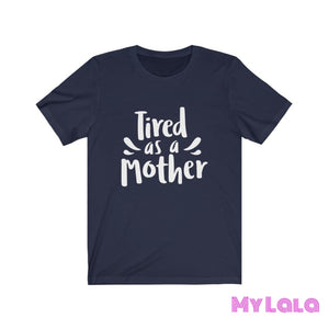 Tired as a Mother Graphic Tee - My Lala Leggings